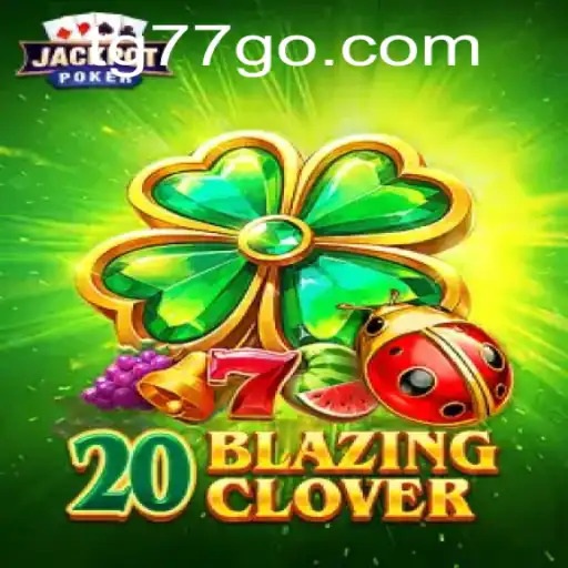 Unveiling the Thrills of 20BlazingClover: A Game Revolution with TG77