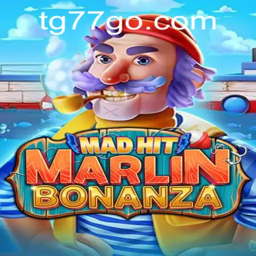 MadHitMarlinBonanza: An Exciting New Gaming Phenomenon with TG77