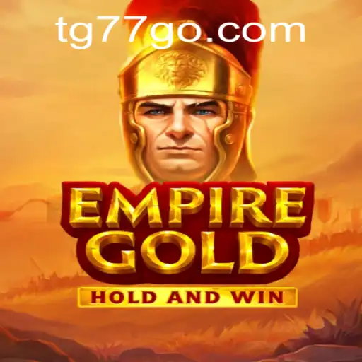EmpireGold: The Ultimate Gaming Experience with TG77