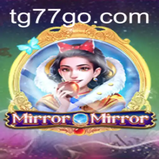 Explore the Enchanting World of MirrorMirror: The TG77 Adventure